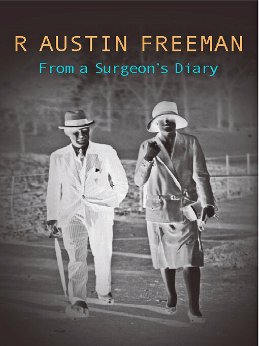 Title details for From a Surgeon's Diary by R. Austin Freeman - Available